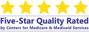Five-Star Quality Rated by Centers for Medicare & Medicaid Services
